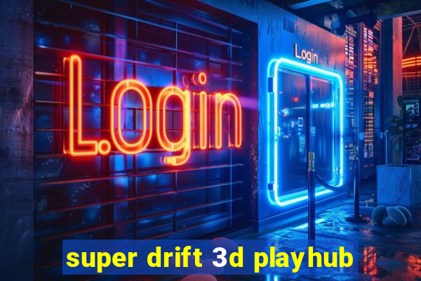 super drift 3d playhub